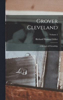 Richard Watson Gilder - Grover Cleveland, Inbunden