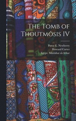 Howard Carter, Percy E 1869-1949 Newberry, Egypt Maslahat Al-Athar - Tomb of Thoutmôsis IV, Inbunden