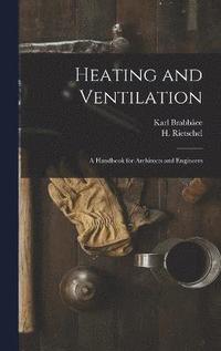 bokomslag Heating and Ventilation; a Handbook for Architects and Engineers