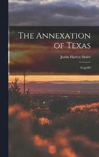 bokomslag The Annexation of Texas