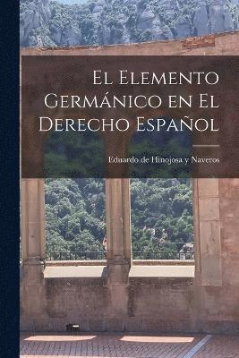 bokomslag El elemento germnico en el derecho espaol