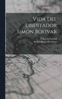 bokomslag Vida del libertador Simn Bolivar
