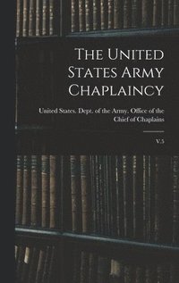 bokomslag The United States Army Chaplaincy