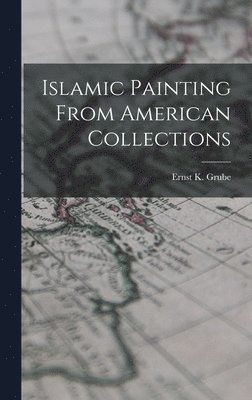 Islamic Painting From American Collections 1