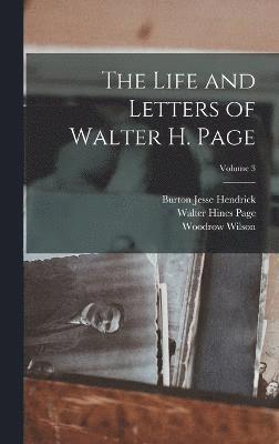 bokomslag The Life and Letters of Walter H. Page; Volume 3