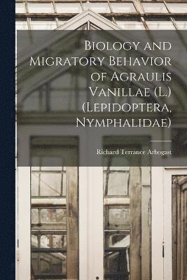 Biology and Migratory Behavior of Agraulis Vanillae (L.) (Lepidoptera, Nymphalidae) 1