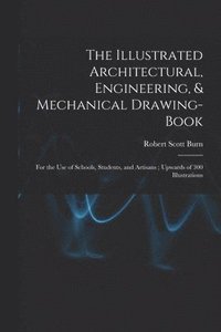 bokomslag The Illustrated Architectural, Engineering, & Mechanical Drawing-book