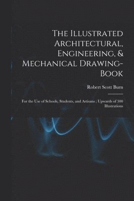 Illustrated Architectural, Engineering, & Mechanical Drawing-book