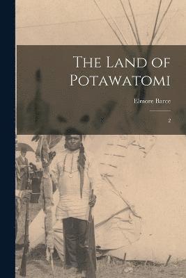 The Land of Potawatomi 1