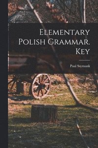 bokomslag Elementary Polish Grammar. Key