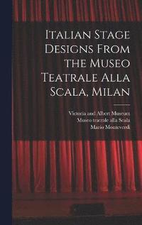 bokomslag Italian Stage Designs From the Museo Teatrale Alla Scala, Milan