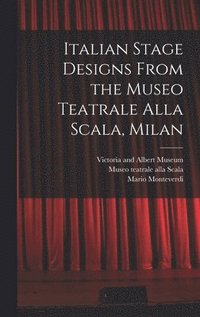 bokomslag Italian Stage Designs From the Museo Teatrale Alla Scala, Milan