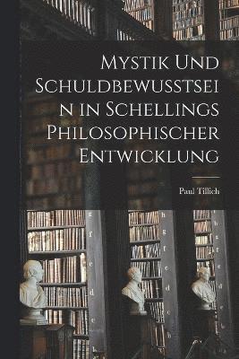 bokomslag Mystik und Schuldbewusstsein in Schellings philosophischer Entwicklung