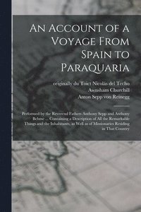bokomslag An Account of a Voyage From Spain to Paraquaria
