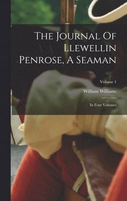 William Williams - Journal Of Llewellin Penrose, A Seaman, Inbunden