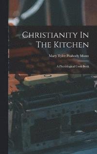 bokomslag Christianity In The Kitchen