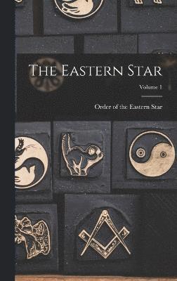 The Eastern Star; Volume 1 1