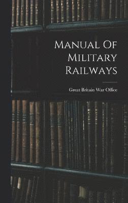 Manual Of Military Railways 1