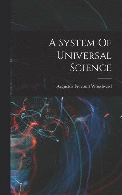 A System Of Universal Science 1