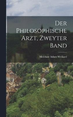 bokomslag philosophische Arzt, Zweyter Band