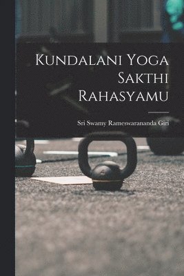 Kundalani Yoga Sakthi Rahasyamu 1