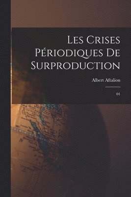 Albert Aftalion - Les crises périodiques de surproduction, Häftad