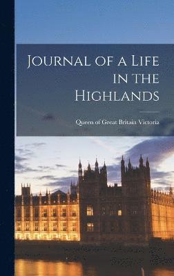 Journal of a Life in the Highlands 1