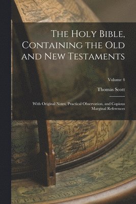 Thomas Scott - Holy Bible, Containing the Old and New Testaments, Häftad