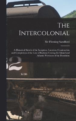 Sandford Fleming, Sir Fleming, Sandford - Intercolonial, Inbunden