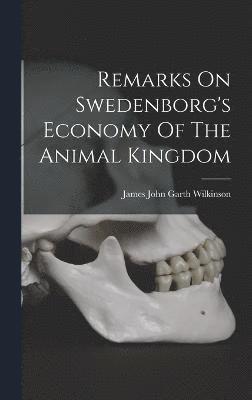 Remarks On Swedenborg's Economy Of The Animal Kingdom 1