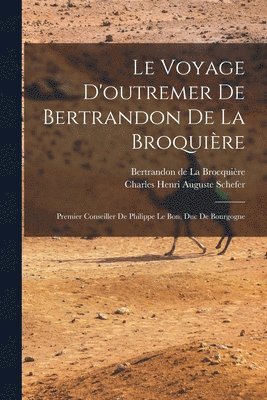 Bertrandon de La Brocquière, Charles Henri Auguste Schefer - voyage d'outremer de Bertrandon de la Broquière, Häftad