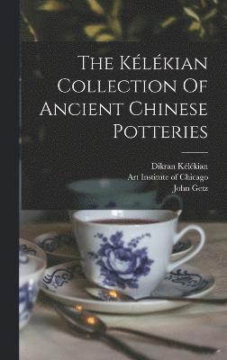 The Klkian Collection Of Ancient Chinese Potteries 1