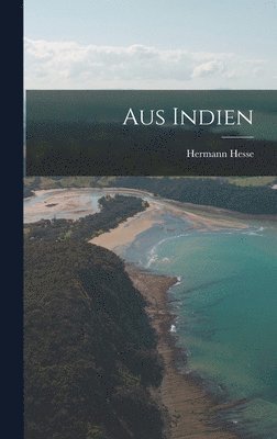 Hermann Hesse - Aus Indien, Inbunden