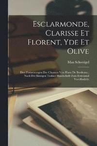 bokomslag Esclarmonde, Clarisse Et Florent, Yde Et Olive