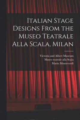 bokomslag Italian Stage Designs From the Museo Teatrale Alla Scala, Milan