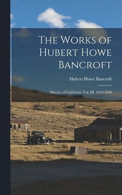 bokomslag Works of Hubert Howe Bancroft