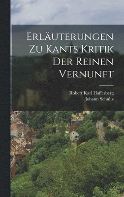 Erläuterungen zu Kants Kritik der reinen Vernunft