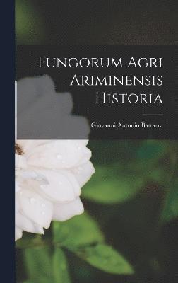 Fungorum Agri Ariminensis Historia 1