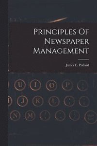 bokomslag Principles Of Newspaper Management