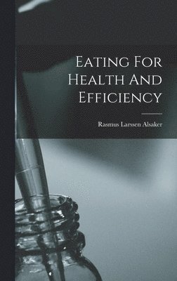 Eating For Health And Efficiency 1