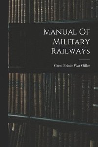 bokomslag Manual Of Military Railways