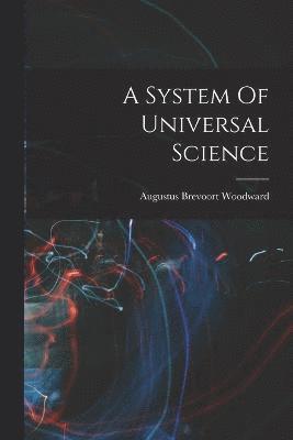 bokomslag A System Of Universal Science