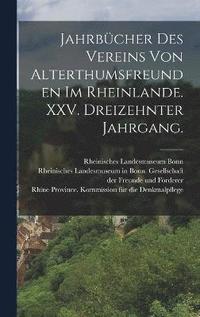 bokomslag Jahrbcher des Vereins von Alterthumsfreunden im Rheinlande. XXV. Dreizehnter Jahrgang.