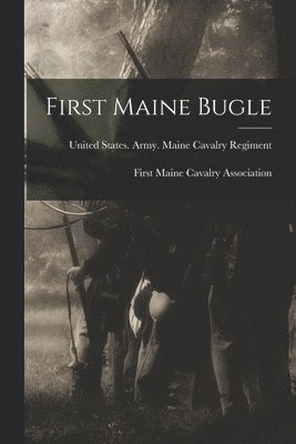 First Maine Bugle 1