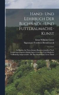 bokomslag Hand- Und Lehrbuch Der Buchbinde- Und Futteralmache-kunst