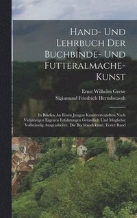 bokomslag Hand- Und Lehrbuch Der Buchbinde- Und Futteralmache-kunst