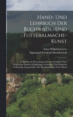 Hand- Und Lehrbuch Der Buchbinde- Und Futteralmache-kunst