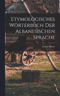 Etymologisches Wrterbuch Der Albanesischen Sprache 1