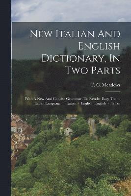 bokomslag New Italian And English Dictionary, In Two Parts