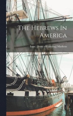 The Hebrews In America 1